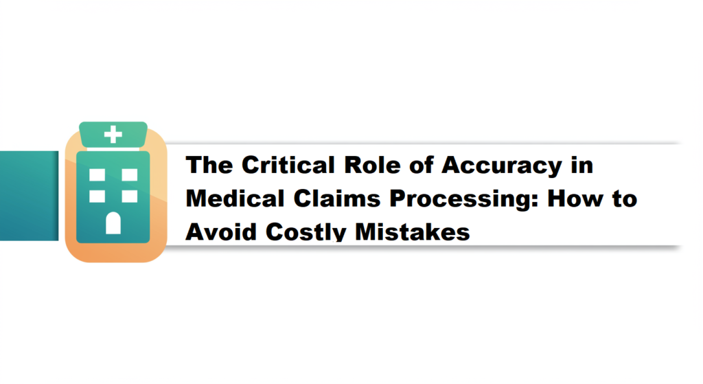 medical claims processing accuracy